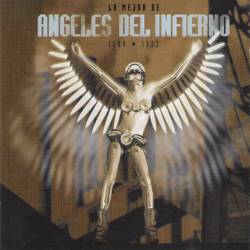 Angeles Del Infierno : Lo Mejor de Angeles Del Infierno : 1984-1993